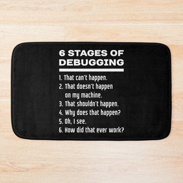 Item preview, Six Stages of Debugging Funny Software Development Design White Text designed and sold by ramiro.