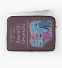Handbook for the recently deceased Laptop Sleeve