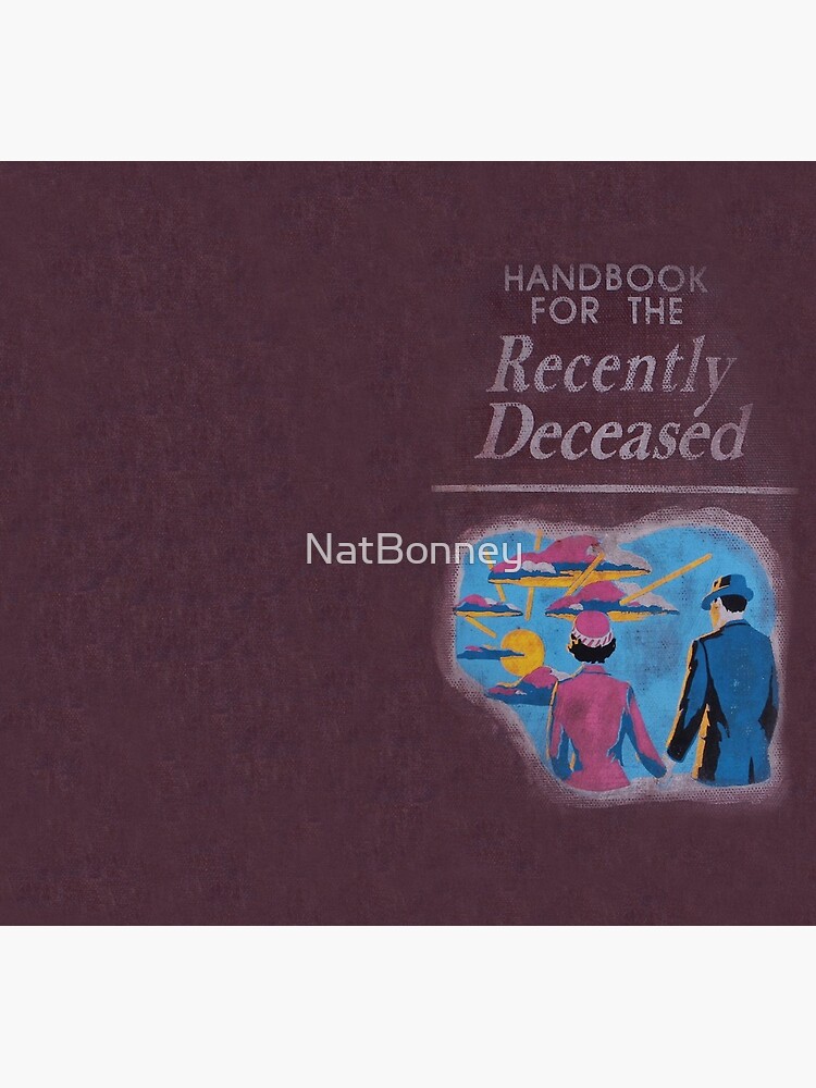 Handbook for the recently deceased by NatBonney