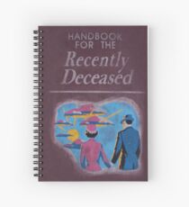 Handbook for the recently deceased Spiral Notebook