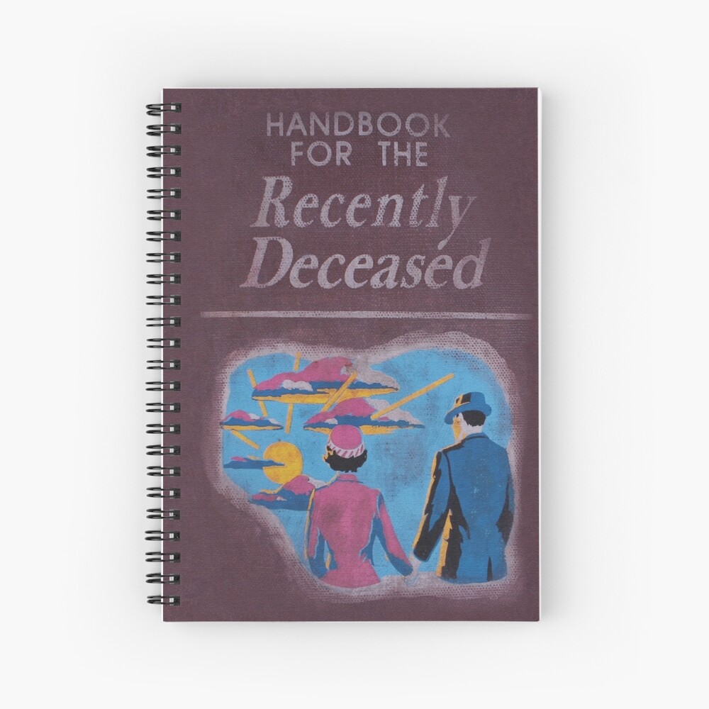 Handbook for the recently deceased Spiral Notebook