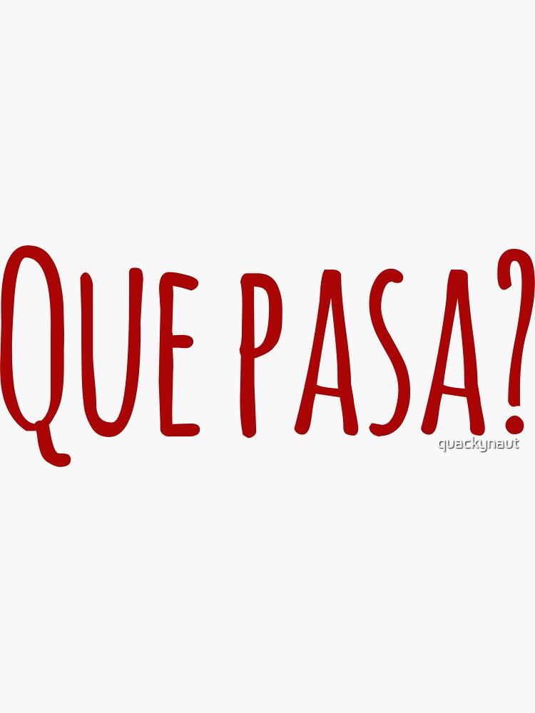 What does que on sale pasa mean