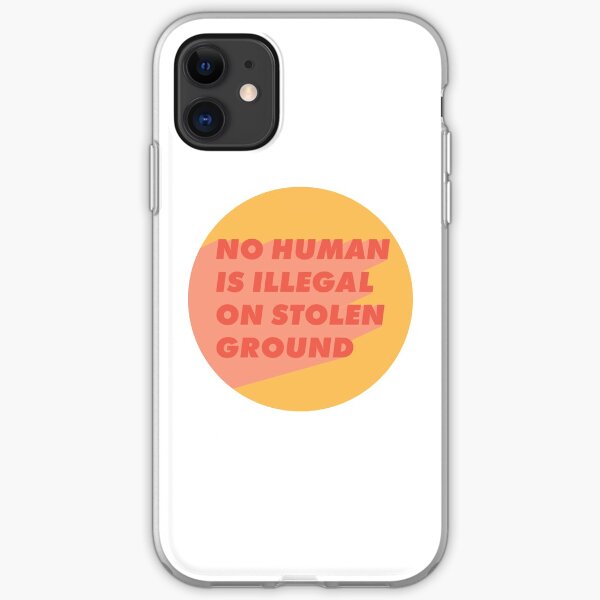 No Human is Illegal on Stolen Ground Sticker - Pink and Yellow iPhone Soft Case