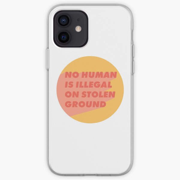No Human is Illegal on Stolen Ground Sticker - Pink and Yellow iPhone Soft Case