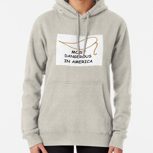 MOST DANGEROUS IN AMERICA Pullover Hoodie