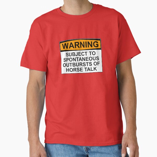 Item preview, WARNING: SUBJECT TO SPONTANEOUS OUTBREAKS OF HORSE TALK designed and sold by Bundjum.
