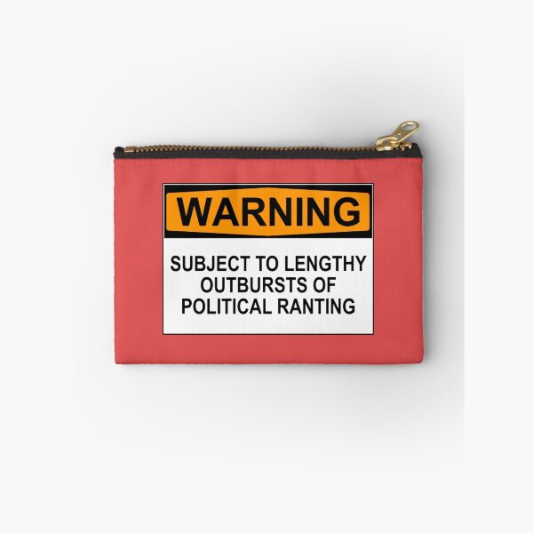 Item preview, WARNING: SUBJECT TO LENGTHY OUTBURSTS OF POLITICAL RANTING designed and sold by Bundjum.