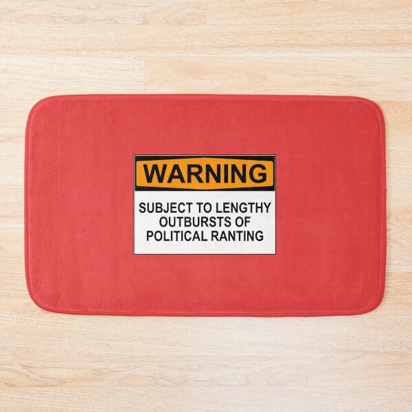Item preview, WARNING: SUBJECT TO LENGTHY OUTBURSTS OF POLITICAL RANTING designed and sold by Bundjum.