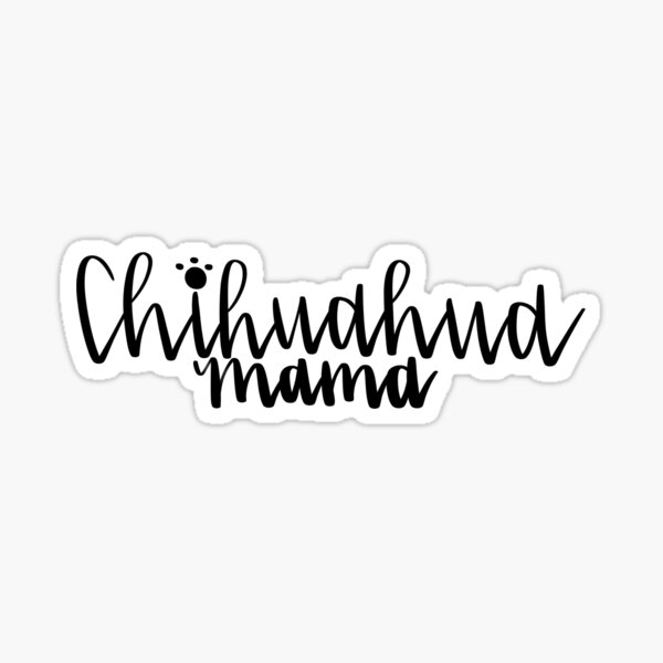 Item preview, chihuahua mama designed and sold by lindsilettering.