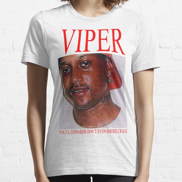 VIPER - YOU'LL COWARDS DON'T EVEN SMOKE CRACK Essential T-Shirt