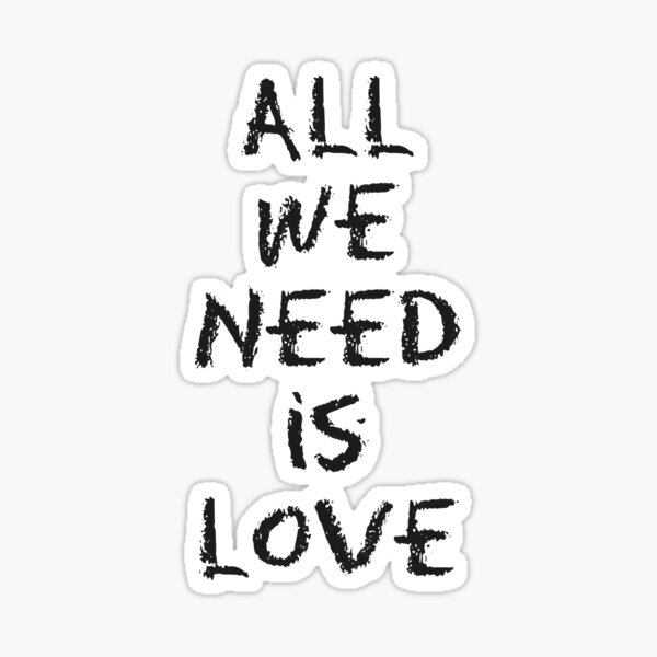 Pegatinas All We Need Is Love Redbubble