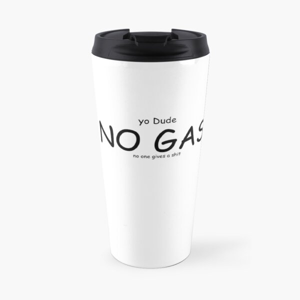 yo dude no one gives a shit Travel Mug