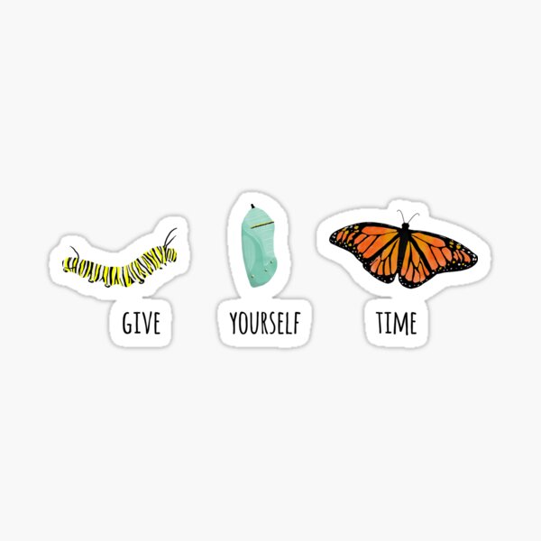 Give Yourself Time Monarch Caterpillar to Butterfly Sticker