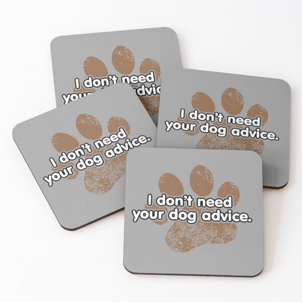 Item preview, I Don't Need Your Dog Advice designed and sold by brainthought.