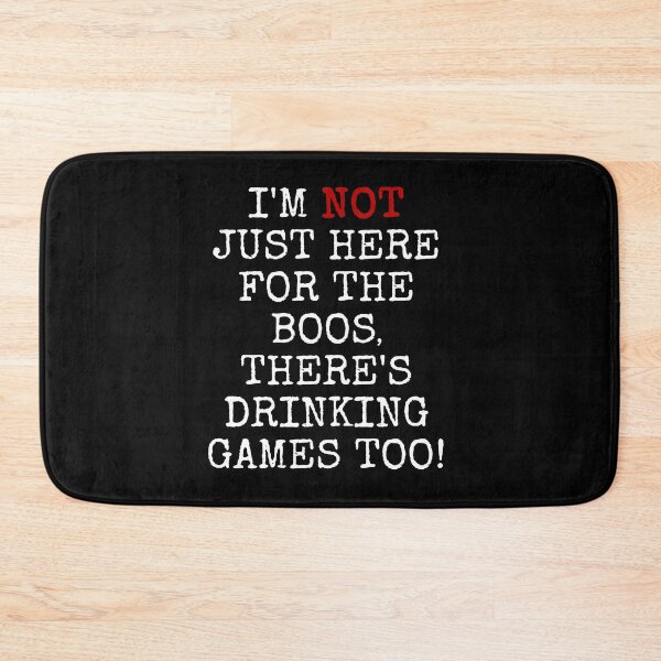 Item preview, I'M NOT JUST HERE FOR THE BOOS THERE'S DRINKING GAMES TOO #2 TEXT ONLY FUNNY BOOS CAMPFIRE SHIRTS AND GIFT APPAREL designed and sold by GabiBlaze.