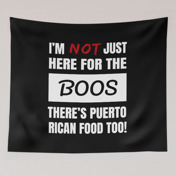 Item preview, I'M NOT JUST HERE FOR THE BOOS THERE'S PUERTO RICAN FOOD TOO FUNNY PUERTO RICAN FOOD APPAREL designed and sold by GabiBlaze.