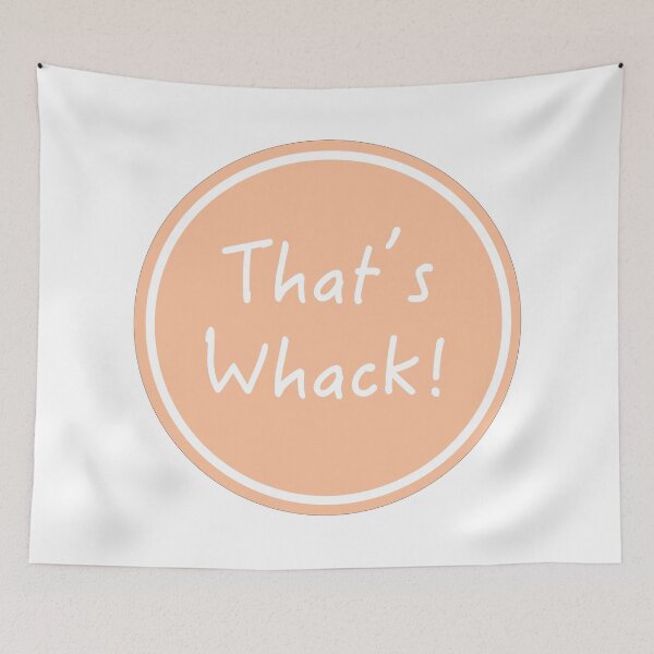 Item preview, That's Whack designed and sold by LiciaMarie.