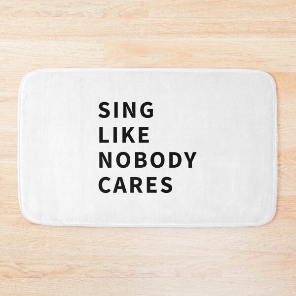 Item preview, sing like nobody cares designed and sold by QuoteSpirations.