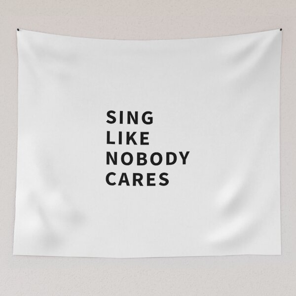 Item preview, sing like nobody cares designed and sold by QuoteSpirations.