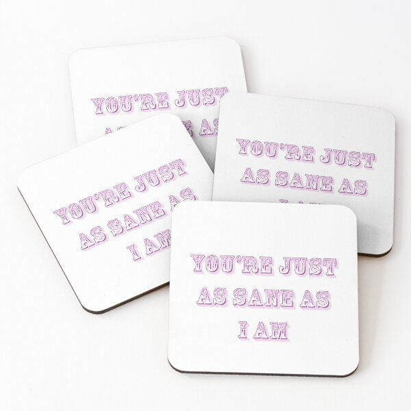 Item preview, You're Just As Sane As I Am designed and sold by HeirOfDreams.