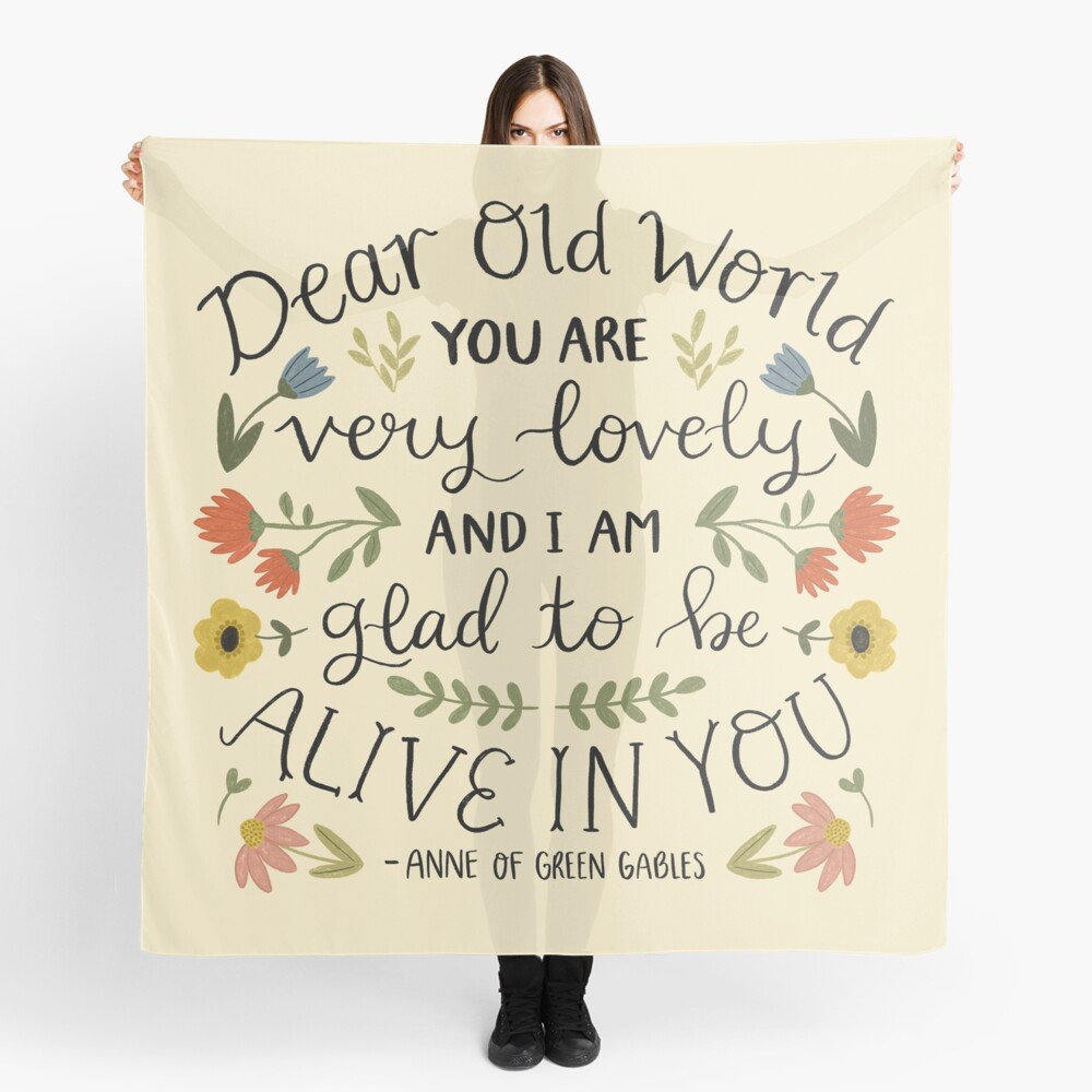 Anne of Green Gables "Dear Old World" Quote Scarf