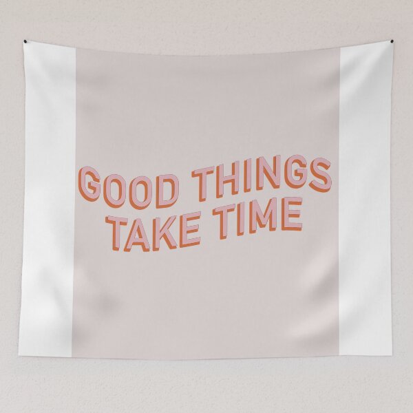 Item preview, Good Things Take Time designed and sold by Megiley.
