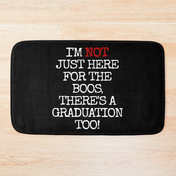 Item preview, I'M NOT JUST HERE FOR THE BOOS THERE'S A GRADUATION TOO #2 TEXT ONLY FUNNY GRADUATION GIFT BOOS SHIRTS AND APPAREL designed and sold by GabiBlaze.