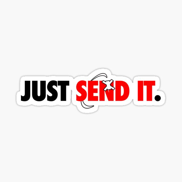 Item preview, Just Send It. designed and sold by ICrashALot.