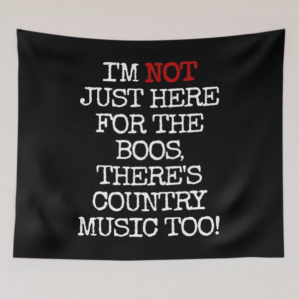 Item preview, I'M NOT JUST HERE FOR THE BOOS THERE'S COUNTRY MUSIC TOO #2 TEXT ONLY COUNTRY MUSIC BOOS GIFT APPAREL designed and sold by GabiBlaze.