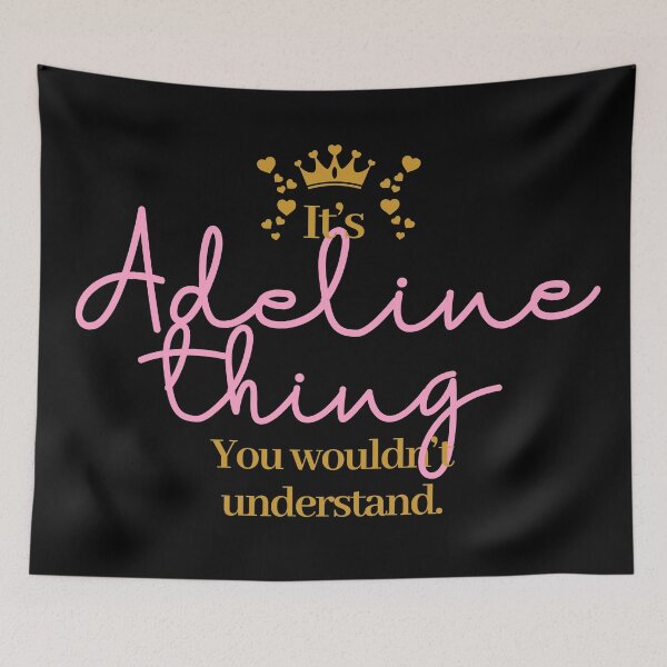 Item preview, Its Adeline thing you wouldnt understand designed and sold by elhefe.