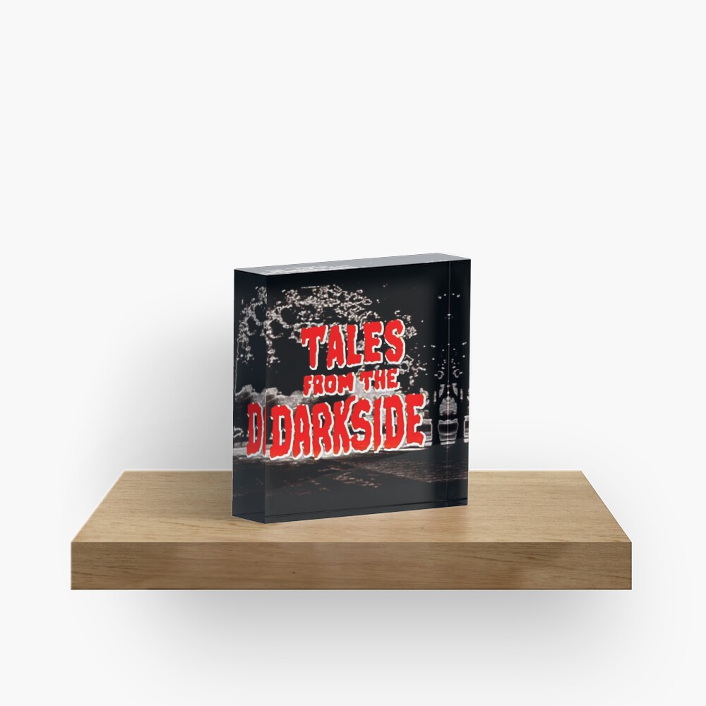 Tales from the Darkside Acrylic Block