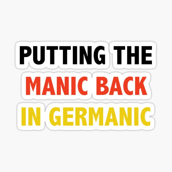 Item preview, Putting the manic back in germanic designed and sold by Lingo Shop.