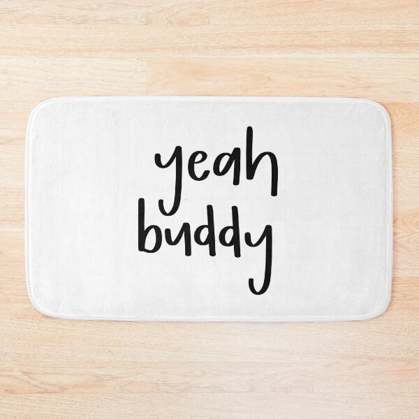 Item preview, Yeah buddy designed and sold by On The Lash.