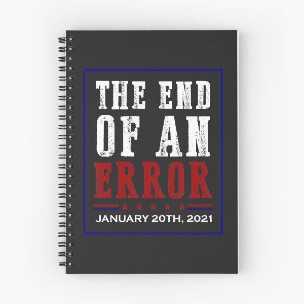 Item preview, END OF AN ERROR January 20th, 2021 Anti Trump for men women designed and sold by hadleydesigns.