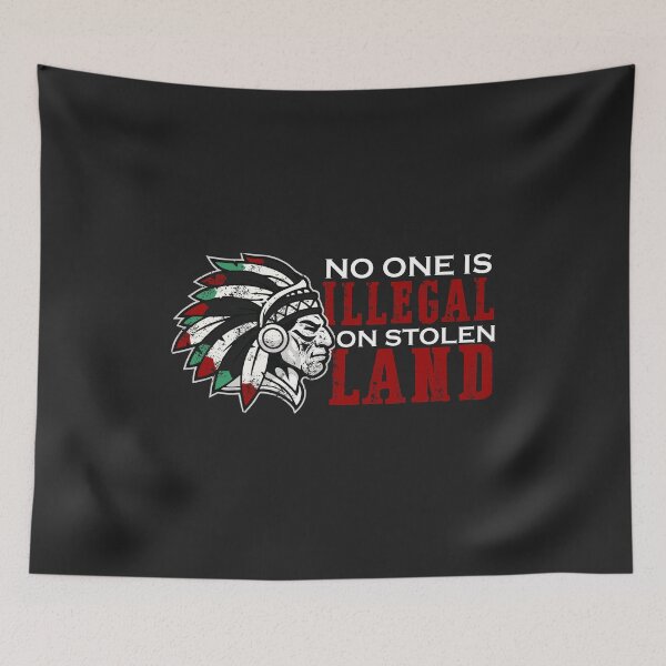 Item preview, NO ONE IS ILLEGAL ON STOLEN LAND Immigrant Anti Trump 2020 designed and sold by hadleydesigns.