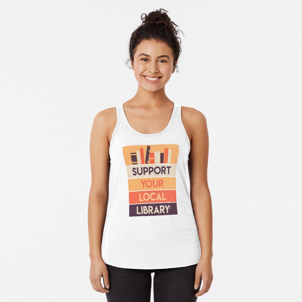 Women's Support Your Local Library Racerback Tank Top - Boredwalk