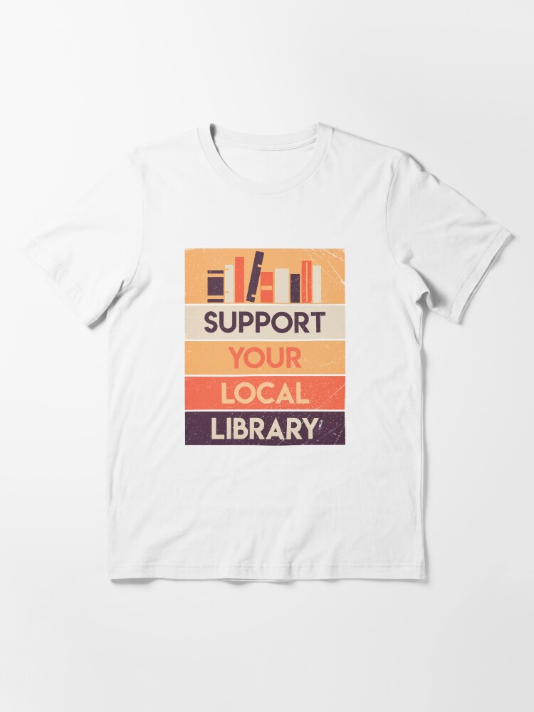 Alternate view of Support your local library Essential T-Shirt
