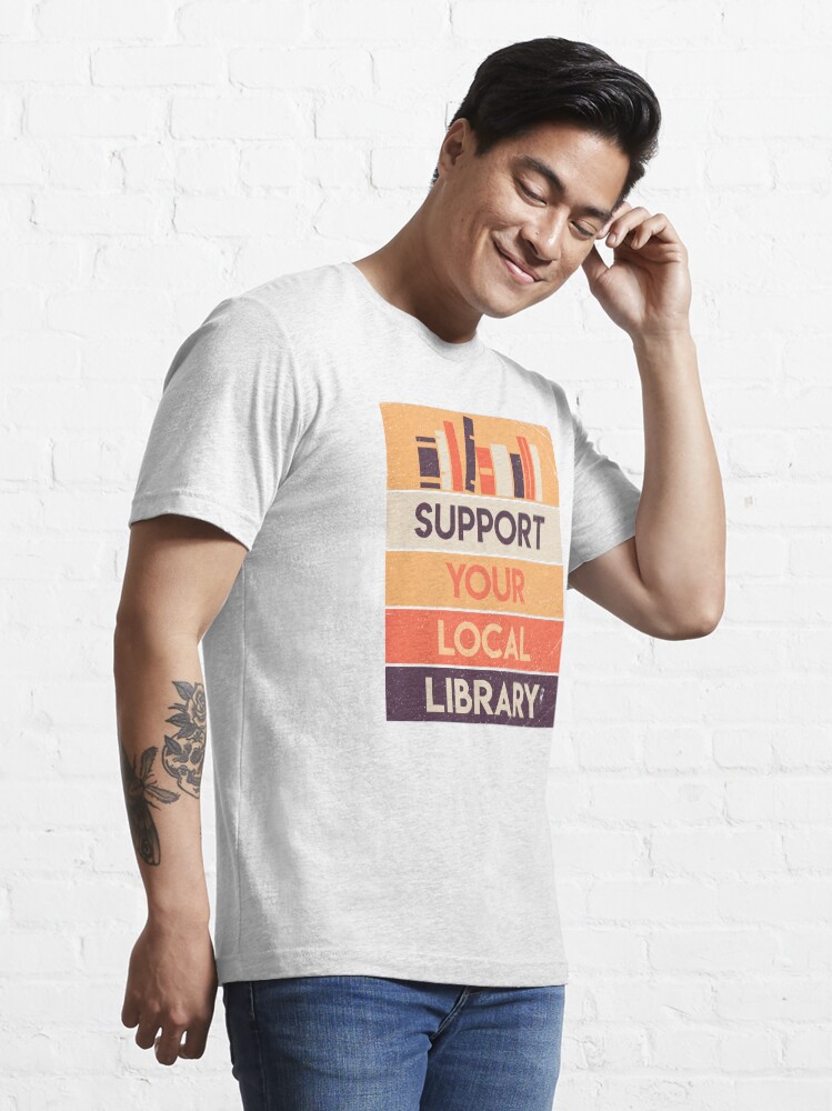Alternate view of Support your local library Essential T-Shirt