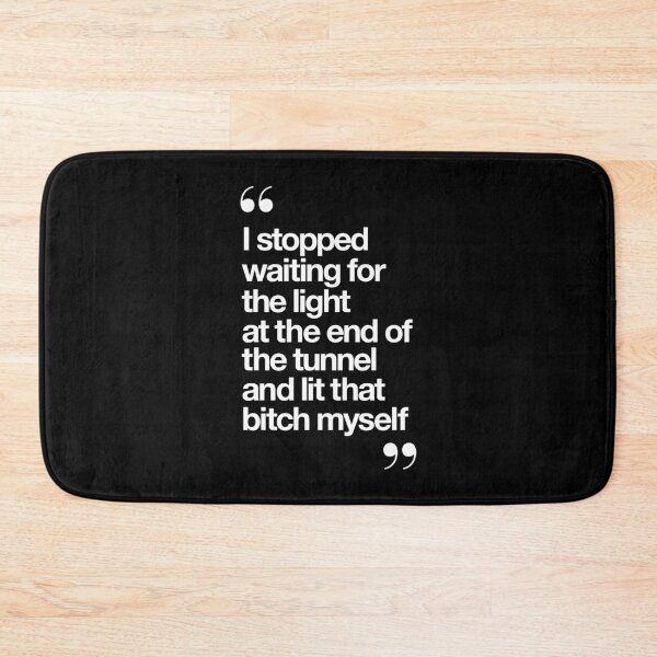 Item preview, I Stopped Waiting for the Light at the End of the Tunnel and Lit that Bitch Myself designed and sold by MotivatedType.