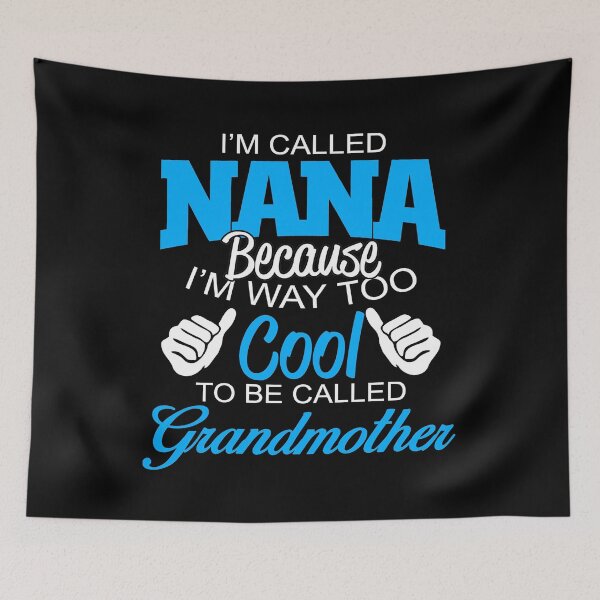 Item preview, I'm Called Nana Because I'm way too cool to be called Grandmother - Mother's Day, Birthday and Relationship Anniversary Gift Ideas designed and sold by ASClothDesign.