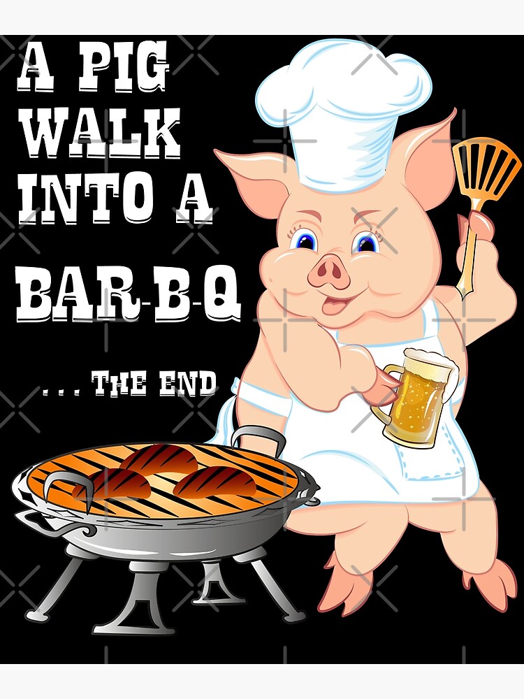 "BBQ Joke Pig Walk into a BarBQ Funny Barbecue" Poster for Sale by