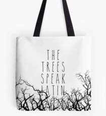 The trees speak latin Tote Bag