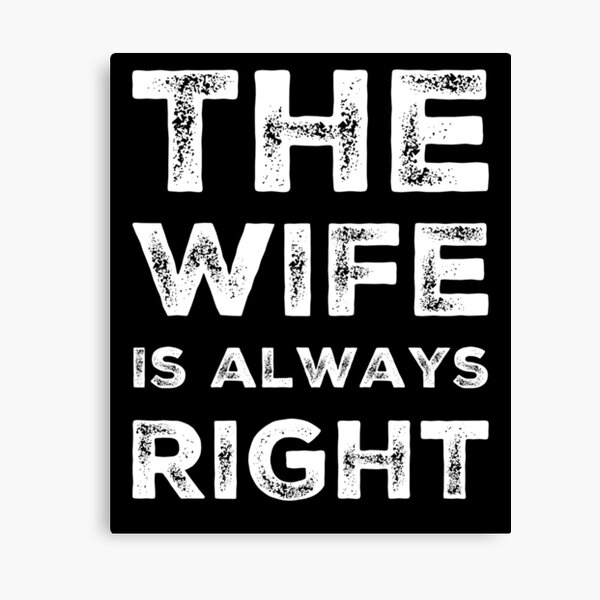 Item preview, Funny Husband Wife Gift The Wife Is Always Right designed and sold by BiagioDeFranco.