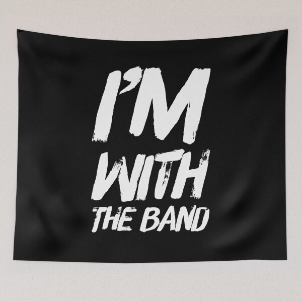 Item preview, I'm With The Band Funny Groupie Band Lover designed and sold by BiagioDeFranco.