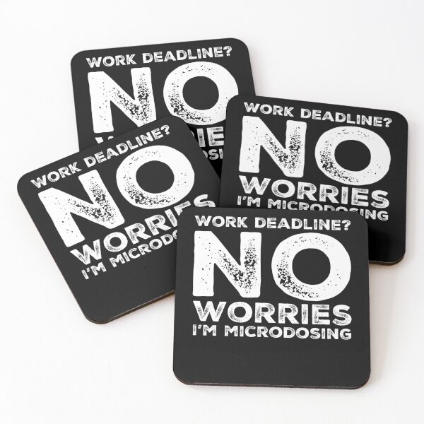 Item preview, I'm Microdosing Work Deadline No Worries designed and sold by BiagioDeFranco.