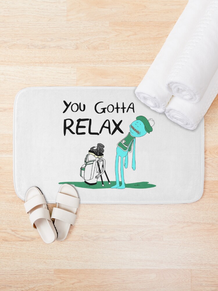 Alternate view of Mr. Meeseeks Quote T-shirt - You Gotta Relax - White Bath Mat