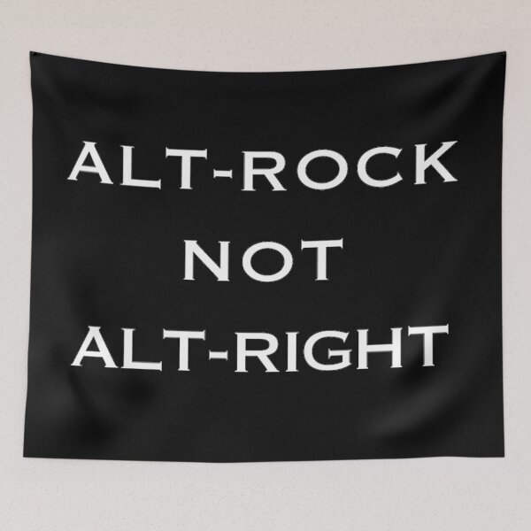 Item preview, Alt-Rock Not Alt-Right (white text) designed and sold by MainsleyDesign.