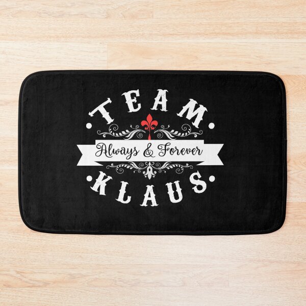 Item preview, Team Klaus. Always and Forever. designed and sold by KsuAnn.