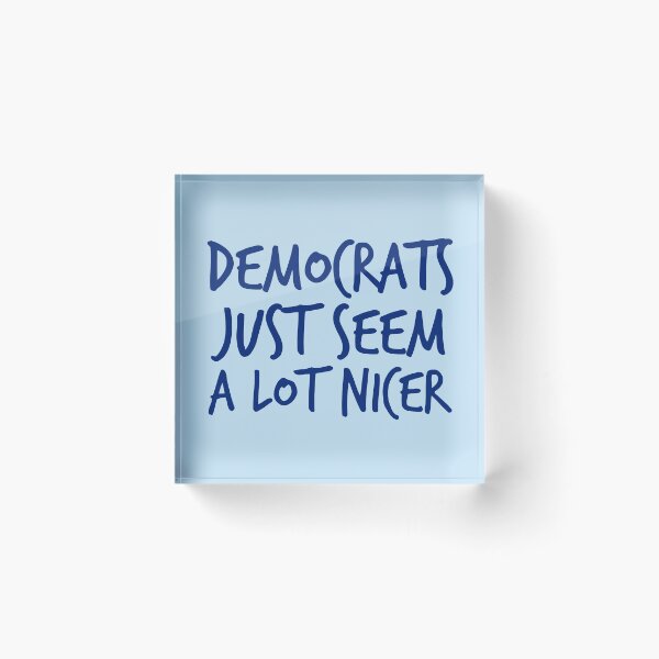 Item preview, Democrats are Nicer Funny Political designed and sold by Epic Love Designs.