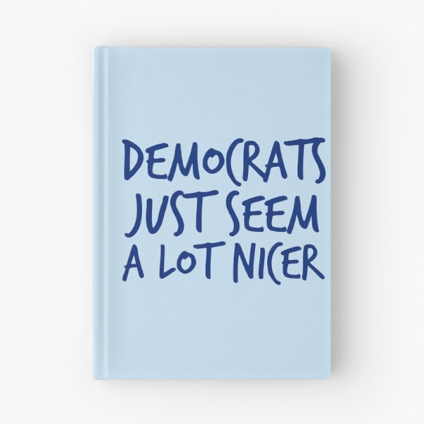 Item preview, Democrats are Nicer Funny Political designed and sold by Epic Love Designs.